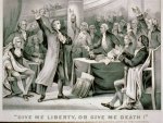 Patrick Henry: "give me liberty, or give me death"
