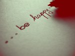 be happy......