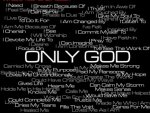 Only God