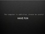 This Computer Is Addictive...