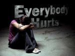 Everyone hurts