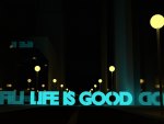 life_is_good