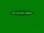 This is my Other Wallpaper
