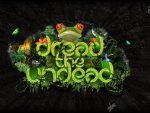 Dread the undead