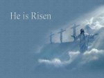 He Is Risen