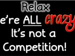 We Are ALL Crazy!