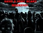 Have a Very Scary Weekend