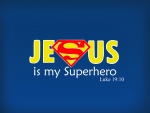 My superhero is Jesus