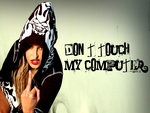 dont touch my computer  series  02