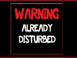 Warning Already Disturbed