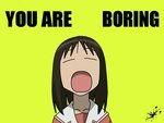 You are boring