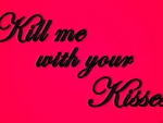 Kill or Kiss