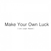 "Make Your Own Luck" - Rob Dyrdek