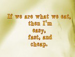 We Are What We Eat