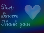 Deep, Sincere, Thank yous