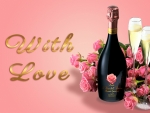 â™¥ Love~Roses~Champagne â™¥