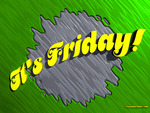 Its friday