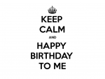 Happy Birthday to me!