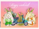 HAPPY WEEKEND