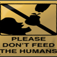please do not feed the humans