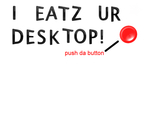 I Eatz Ur Desktop