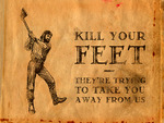 Kill your Feet