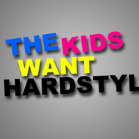 The Kids Want Hardstyle