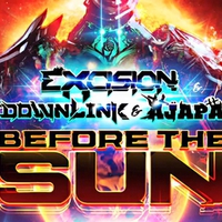 Excision, Downlink & Ajapai - Before the Sun