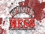 BLOODY MESS